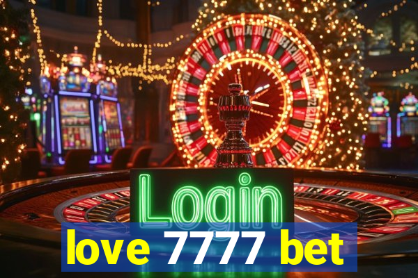 love 7777 bet